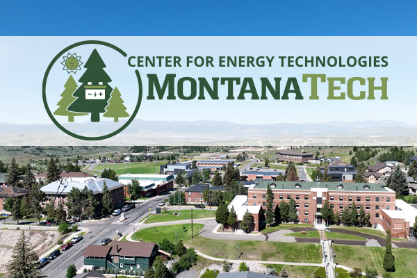 Graphic that shows an aerial shot of Montana Tech campus with logo "Center for Energy Technologies"